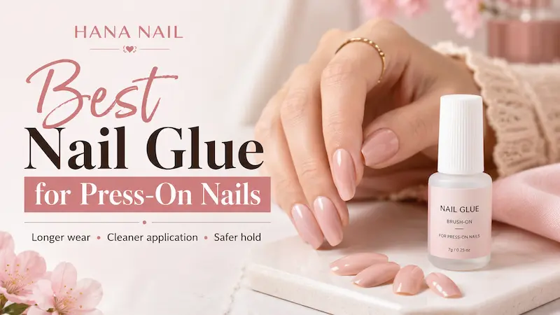 Best Nail Glue for Press-On Nails: How to Choose the Right Adhesive