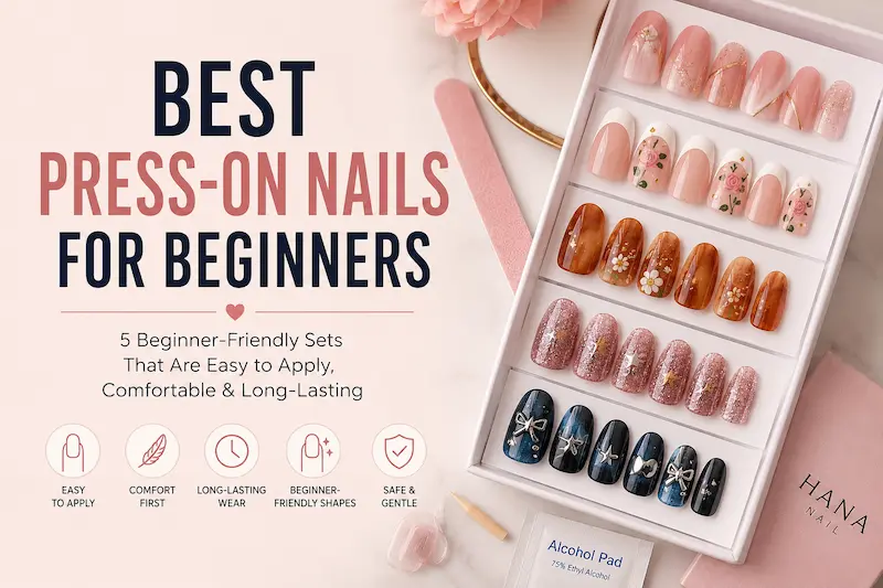 Best Press-On Nails for Beginners: How to Choose Your First Set