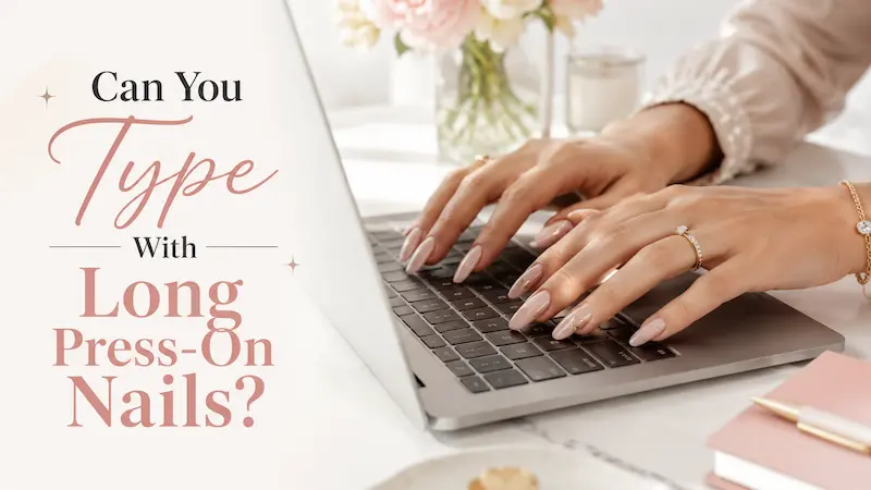 Can You Type With Long Press-On Nails? Tips for Easier Typing